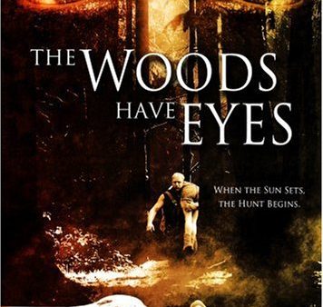 WOODS HAVE EYES For Discount